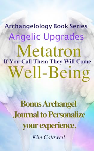 Stock image for Archangelology, Metatron, Well-Being: If You Call Them They Will Come (Archangelology Book Series) for sale by HPB-Emerald