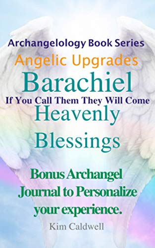 Stock image for Archangelology Barachiel Heavenly Blessings: If You Call Them They Will Come (Archangelology Book Series) for sale by Save With Sam