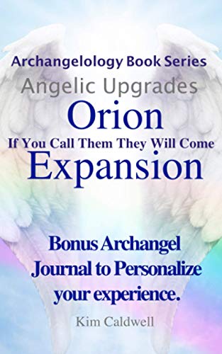 Stock image for Archangelology, Orion, Expansion: If You Call Them They Will Come (Archangelology Book Series) for sale by GF Books, Inc.