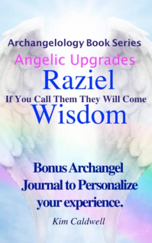 Beispielbild fr Archangelology, Raziel, Wisdom: If You Call Them They Will Come (Archangelology Book Series) zum Verkauf von GF Books, Inc.