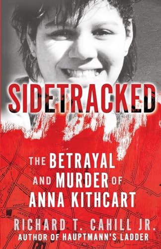 Imagen de archivo de Sidetracked: The Betrayal and Murder of Anna Kithcart (Paperback or Softback) a la venta por BargainBookStores