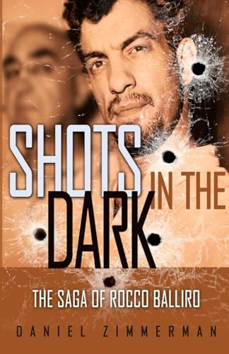 Stock image for Shots In The Dark: The Saga Of Rocco Balliro for sale by More Than Words