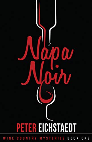 Stock image for Napa Noir (Wine Country Mysteries) (Volume 1) for sale by Books From California