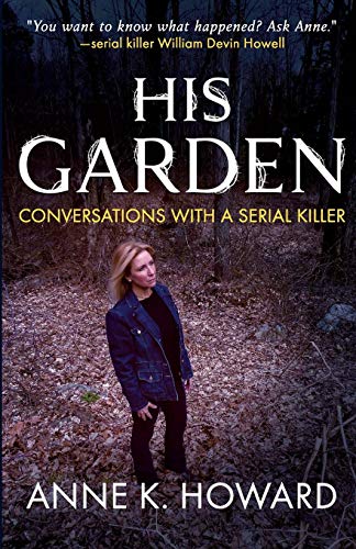 Beispielbild fr His Garden: Conversations With A Serial Killer zum Verkauf von WorldofBooks