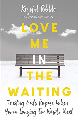 Beispielbild fr Love Me in the Waiting: Trusting God's Purpose When You're Longing for What's Next zum Verkauf von ThriftBooks-Dallas