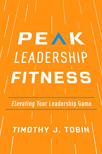 Imagen de archivo de Peak Leadership Fitness: Elevating Your Leadership Game a la venta por Save With Sam