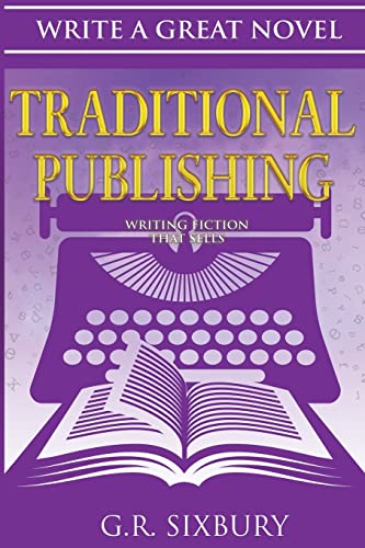Stock image for Traditional Publishing: Writing Fiction That Sells (Write a Great Novel) for sale by Lucky's Textbooks