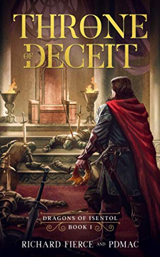 Beispielbild fr Throne of Deceit: Dragons of Isentol Book 1 zum Verkauf von GF Books, Inc.