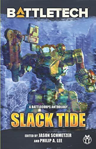 Stock image for BattleTech: Slack Tide: A BattleCorps Anthology (BattleTech Anthology) for sale by GF Books, Inc.