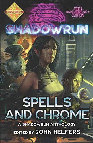 Imagen de archivo de Shadowrun: Spells and Chrome (Shadowrun Anthology) a la venta por California Books