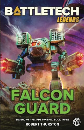 

BattleTech Legends: Falcon Guard (Legend of the Jade Phoenix, Book Three) (Paperback or Softback)