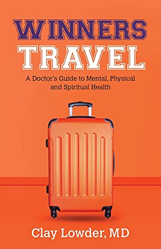 9781947341753: Winners Travel: A Doctor's Guide to Mental, Physical, and Spiritual Health