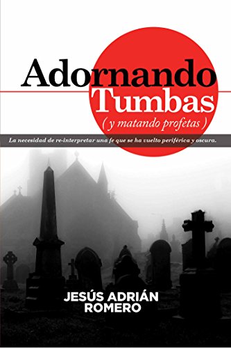 Stock image for Adornando Tumbas (y matando profetas) for sale by GF Books, Inc.