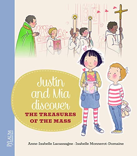 Stock image for Justin and Mia Discover the Treasures of the Mass for sale by GF Books, Inc.