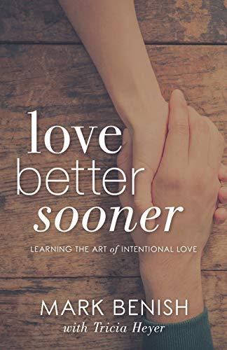 Stock image for Love Better Sooner: Learning the Art of Intentional Love for sale by Goodwill of Colorado