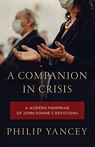 Stock image for A Companion in Crisis: A Modern Paraphrase of John Donnes Devotions for sale by Goodwill of Colorado