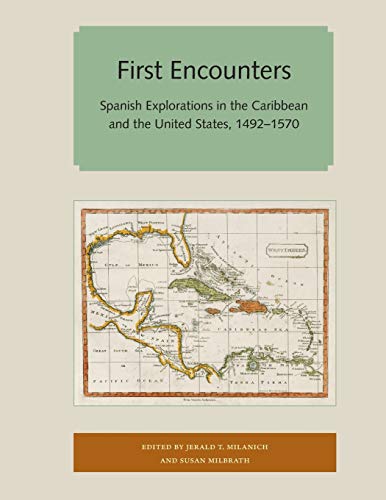 9781947372665: First Encounters: Spanish Explorations in the Caribbean and the United States, 1492-1570 (Florida and the Caribbean Open Books Series)