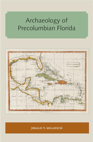 Stock image for Archaeology of Precolumbian Florida (Florida and the Caribbean Open Books Series) for sale by Bulrushed Books