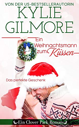 Beispielbild fr Ein Weihnachtsmann zum Kssen (Clover Park Serie) (German Edition) zum Verkauf von Lucky's Textbooks