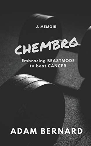 Imagen de archivo de ChemBro: Embracing Beastmode to Beat Cancer a la venta por SecondSale