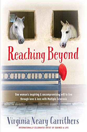 Beispielbild fr Reaching Beyond: One Woman's Inspiring and Uncompromising Will to Live Through Love and Loss With Multiple Sclerosis zum Verkauf von Open Books