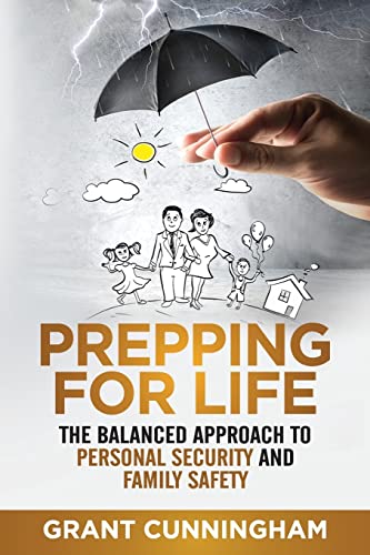 Stock image for Prepping For Life: The balanced approach to personal security and family safety for sale by HPB-Ruby