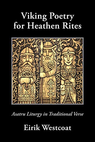 Beispielbild fr Viking Poetry for Heathen Rites: Asatru Liturgy in Traditional Verse zum Verkauf von GF Books, Inc.