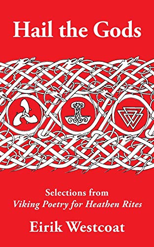 Beispielbild fr Hail the Gods: Selections from Viking Poetry for Heathen Rites zum Verkauf von GF Books, Inc.