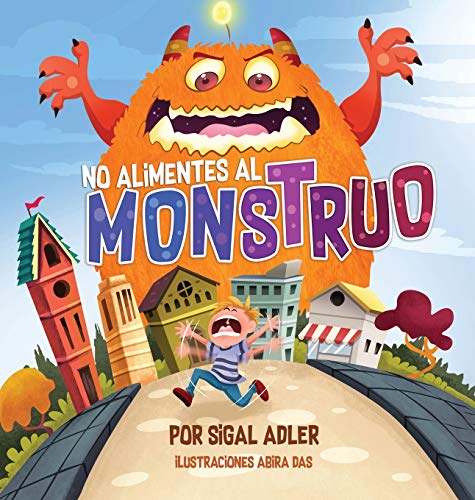 Imagen de archivo de No alimentes al monstruo: Cuentos infantiles con valores (Spanish Books for Kids ( Libros Para Nios )) (Spanish Edition) a la venta por Decluttr