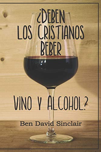 Stock image for Deben Los Cristianos Beber Vino Y Alcohol? (Spanish Edition) for sale by Save With Sam