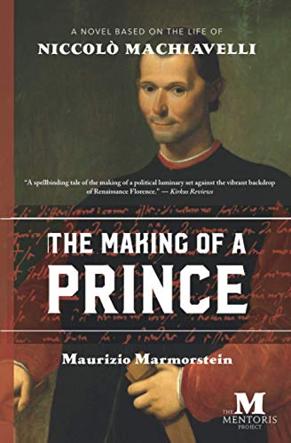 Beispielbild fr The Making of a Prince: A Novel Based on the Life of Niccol Machiavelli zum Verkauf von WorldofBooks