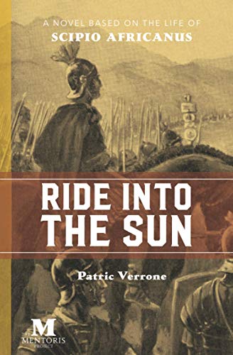Beispielbild fr Ride into the Sun: Historical Italian Fiction Based on the Life of Scipio Africanus zum Verkauf von SecondSale