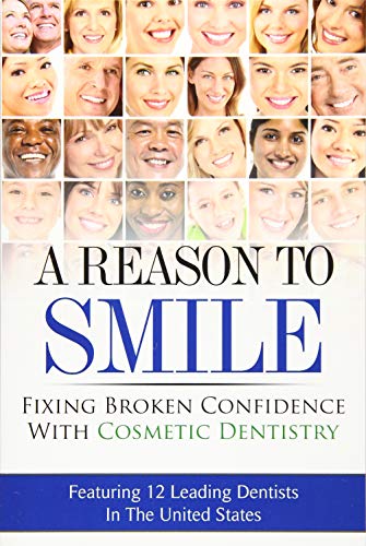 Beispielbild fr A Reason To Smile: Fixing Broken Confidence With Cosmetic Dentistry zum Verkauf von -OnTimeBooks-