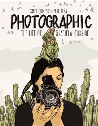 Stock image for Photographic: The Life of Graciela Iturbide for sale by Goodwill Books