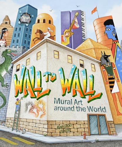 Beispielbild fr Wall to Wall   Mural Art around the World zum Verkauf von Revaluation Books