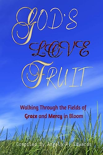Stock image for God's Love Fruit Walking Through the Fields of Grace and Mercy in Bloom 1 God's Fruit for sale by PBShop.store US