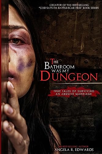 Stock image for The Bathroom Was My Dungeon True Tales of Surviving an Abusive Marriage for sale by PBShop.store US