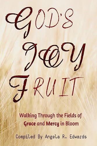 Stock image for God's Joy Fruit Walking Through the Fields of Grace and Mercy in Bloom 2 God's Fruit for sale by PBShop.store US