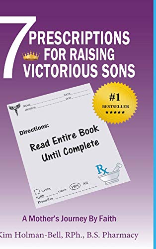 9781947445956: 7 Prescriptions for Raising Victorious Sons: A Mother's Journey By Faith