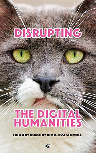 Stock image for Disrupting the Digital Humanities for sale by HPB-Emerald