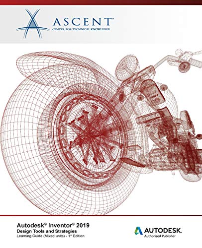 9781947456341: Autodesk Inventor 2019: Design Tools and Strategies (Mixed Units): Autodesk Authorized Publisher