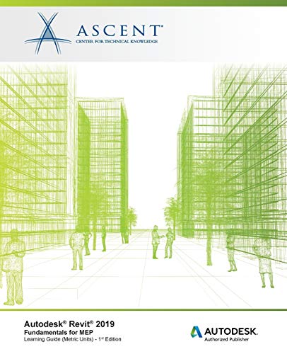 9781947456433: Autodesk Revit 2019: Fundamentals for MEP (Metric Units): Autodesk Authorized Publisher, Software Version 2019.0