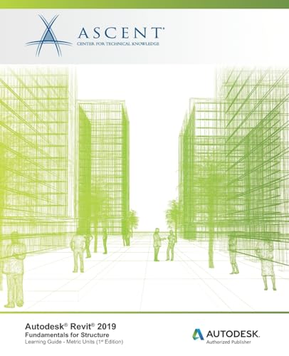 9781947456785: Autodesk Revit 2019: Fundamentals for Structure (Metric Units): Autodesk Authorized Publisher
