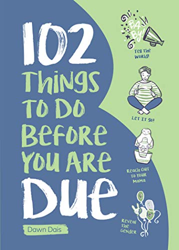 Stock image for 102 Things to Do Before You Are Due for sale by Idaho Youth Ranch Books