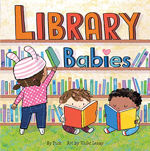 Stock image for Library Babies: An Adorable Giftable Board Book with Activities for Babies Toddlers that Explores the Library (Local Baby Books) for sale by Goodwill of Colorado
