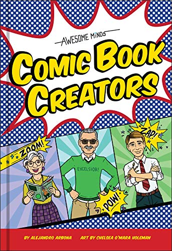 Beispielbild fr Awesome Minds: Comic Book Creators : An Entertaining History for Comics Lovers. Includes Superman, Spider-Man, the Justice League, and Many More zum Verkauf von Better World Books