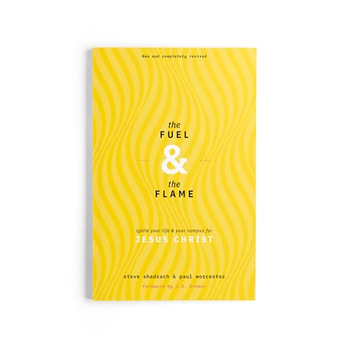 Stock image for The Fuel & the Flame: Ignite Your Life & Your Campus for Jesus Christ for sale by BooksRun