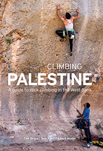 Stock image for Climbing Palestine: A guide to Rock Climbing in the West Bank for sale by ThriftBooks-Dallas