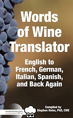 Beispielbild fr Food & Wine Guru's Words of Wine Translator: English to French, German, Italian, Spanish, and Back Again. zum Verkauf von Lucky's Textbooks