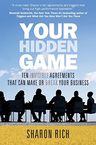 Stock image for Your Hidden Game : Ten Invisible Agreements That Can Make or Break Your Business for sale by Better World Books: West